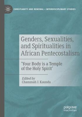 Kaunda |  Genders, Sexualities, and Spiritualities in African Pentecostalism | Buch |  Sack Fachmedien