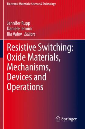 Rupp / Valov / Ielmini |  Resistive Switching: Oxide Materials, Mechanisms, Devices and Operations | Buch |  Sack Fachmedien