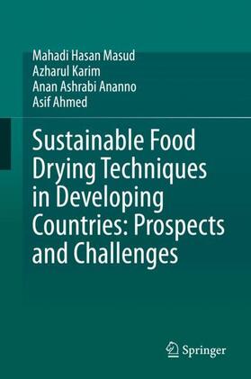 Hasan Masud / Ahmed / Karim |  Sustainable Food Drying Techniques in Developing Countries: Prospects and Challenges | Buch |  Sack Fachmedien