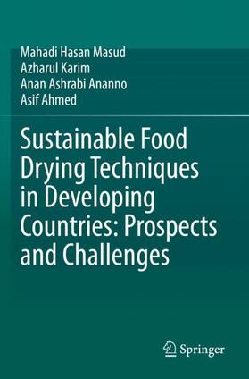 Hasan Masud / Ahmed / Karim |  Sustainable Food Drying Techniques in Developing Countries: Prospects and Challenges | Buch |  Sack Fachmedien