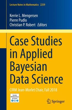 Mengersen / Pudlo / Robert |  Case Studies in Applied Bayesian Data Science | Buch |  Sack Fachmedien