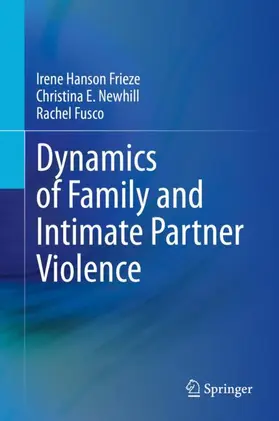 Frieze / Fusco / Newhill |  Dynamics of Family and Intimate Partner Violence | Buch |  Sack Fachmedien