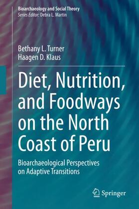 Klaus / Turner |  Diet, Nutrition, and Foodways on the North Coast of Peru | Buch |  Sack Fachmedien