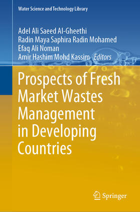 Al-Gheethi / Radin Mohamed / Noman |  Prospects of Fresh Market Wastes Management in Developing Countries | eBook | Sack Fachmedien