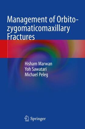 Marwan / Peleg / Sawatari |  Management of Orbito-zygomaticomaxillary Fractures | Buch |  Sack Fachmedien
