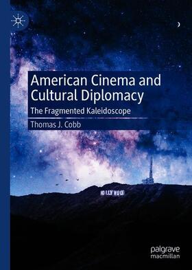 Cobb |  American Cinema and Cultural Diplomacy | Buch |  Sack Fachmedien