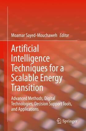 Sayed-Mouchaweh |  Artificial Intelligence Techniques for a Scalable Energy Transition | Buch |  Sack Fachmedien