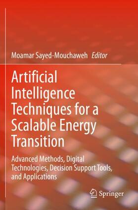 Sayed-Mouchaweh |  Artificial Intelligence Techniques for a Scalable Energy Transition | Buch |  Sack Fachmedien