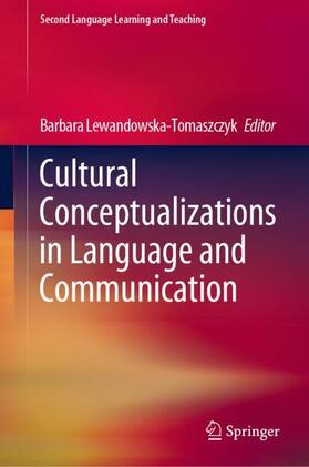 Lewandowska-Tomaszczyk |  Cultural Conceptualizations in Language and Communication | Buch |  Sack Fachmedien