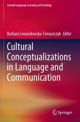 Lewandowska-Tomaszczyk |  Cultural Conceptualizations in Language and Communication | Buch |  Sack Fachmedien