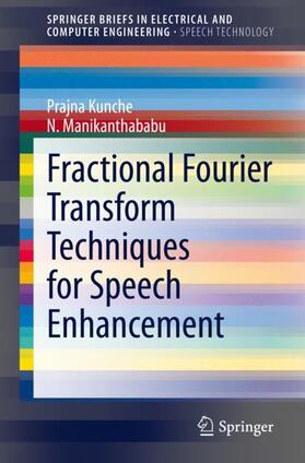 Manikanthababu / Kunche |  Fractional Fourier Transform Techniques for Speech Enhancement | Buch |  Sack Fachmedien