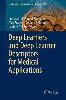 Nanni / Brahnam / Jain |  Deep Learners and Deep Learner Descriptors for Medical Applications | Buch |  Sack Fachmedien