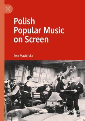 Mazierska |  Polish Popular Music on Screen | Buch |  Sack Fachmedien