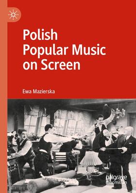 Mazierska |  Polish Popular Music on Screen | Buch |  Sack Fachmedien