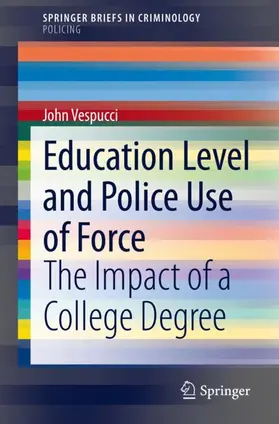 Vespucci | Education Level and Police Use of Force | Buch | 978-3-030-42794-8 | sack.de