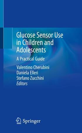 Cherubini / Zucchini / Elleri |  Glucose Sensor Use in Children and Adolescents | Buch |  Sack Fachmedien