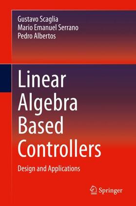 Scaglia / Albertos / Serrano |  Linear Algebra Based Controllers | Buch |  Sack Fachmedien