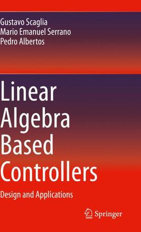 Scaglia / Albertos / Serrano |  Linear Algebra Based Controllers | Buch |  Sack Fachmedien