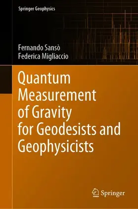 Migliaccio / Sansò |  Quantum Measurement of Gravity for Geodesists and Geophysicists | Buch |  Sack Fachmedien