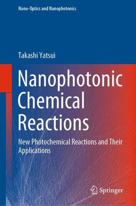 Yatsui |  Nanophotonic Chemical Reactions | Buch |  Sack Fachmedien