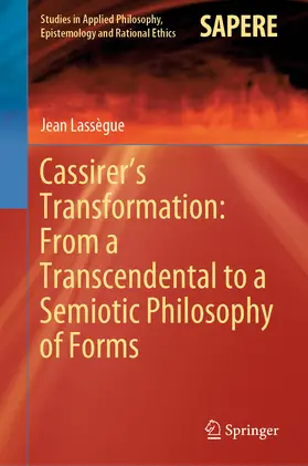 Lassègue |  Cassirer’s Transformation: From a Transcendental to a Semiotic Philosophy of Forms | eBook | Sack Fachmedien