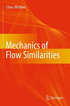 Weiland |  Mechanics of Flow Similarities | Buch |  Sack Fachmedien