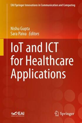 Paiva / Gupta |  IoT and ICT for Healthcare Applications | Buch |  Sack Fachmedien