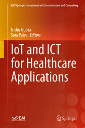 Gupta / Paiva |  IoT and ICT for Healthcare Applications | eBook | Sack Fachmedien