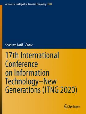 Latifi |  17th International Conference on Information Technology¿New Generations (ITNG 2020) | Buch |  Sack Fachmedien