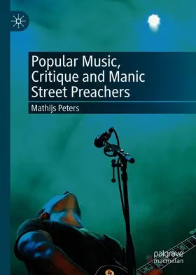 Peters |  Popular Music, Critique and Manic Street Preachers | Buch |  Sack Fachmedien