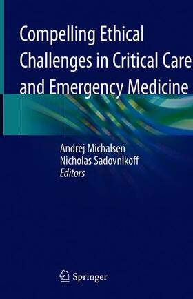 Sadovnikoff / Michalsen |  Compelling Ethical Challenges in Critical Care and Emergency Medicine | Buch |  Sack Fachmedien