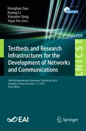 Gao / Yin / Li |  Testbeds and Research Infrastructures for the Development of Networks and Communications | Buch |  Sack Fachmedien