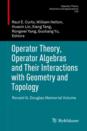 Curto / Helton / Lin |  Operator Theory, Operator Algebras and Their Interactions with Geometry and Topology | eBook | Sack Fachmedien