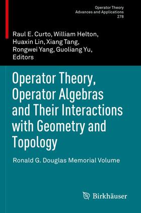 Curto / Helton / Yu |  Operator Theory, Operator Algebras and Their Interactions with Geometry and Topology | Buch |  Sack Fachmedien