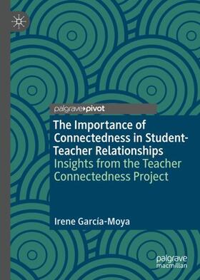 García-Moya |  The Importance of Connectedness in Student-Teacher Relationships | Buch |  Sack Fachmedien