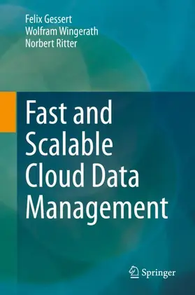 Gessert / Ritter / Wingerath |  Fast and Scalable Cloud Data Management | Buch |  Sack Fachmedien