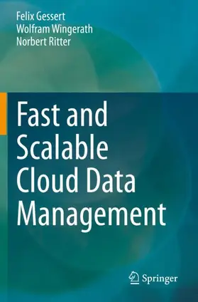 Gessert / Ritter / Wingerath |  Fast and Scalable Cloud Data Management | Buch |  Sack Fachmedien