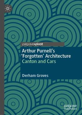 Groves |  Arthur Purnell¿s ¿Forgotten¿ Architecture | Buch |  Sack Fachmedien