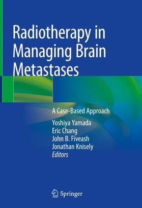 Yamada / Knisely / Chang |  Radiotherapy in Managing Brain Metastases | Buch |  Sack Fachmedien