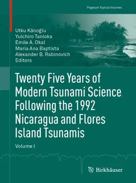 Kânoglu / Kânoglu / Tanioka |  Twenty Five Years of Modern Tsunami Science Following the 1992 Nicaragua and Flores Island Tsunamis. Volume I | Buch |  Sack Fachmedien