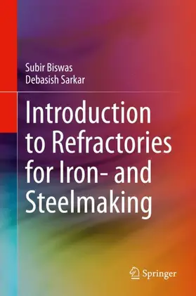 Biswas / Sarkar |  Introduction to Refractories for Iron- and Steelmaking | Buch |  Sack Fachmedien