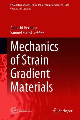 Forest / Bertram |  Mechanics of Strain Gradient Materials | Buch |  Sack Fachmedien