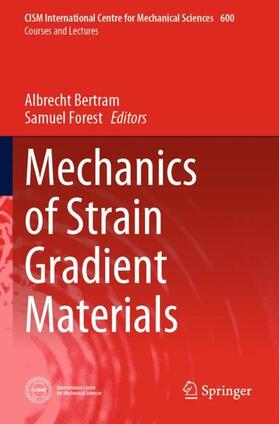 Forest / Bertram |  Mechanics of Strain Gradient Materials | Buch |  Sack Fachmedien