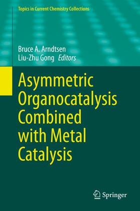 Gong / Arndtsen |  Asymmetric Organocatalysis Combined with Metal Catalysis | Buch |  Sack Fachmedien