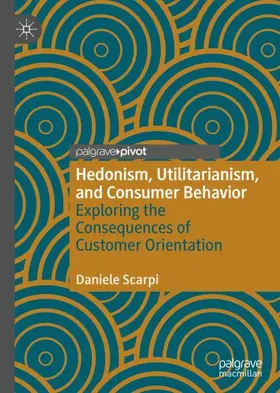 Scarpi |  Hedonism, Utilitarianism, and Consumer Behavior | Buch |  Sack Fachmedien