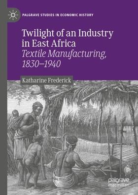 Frederick |  Twilight of an Industry in East Africa | Buch |  Sack Fachmedien