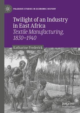 Frederick |  Twilight of an Industry in East Africa | Buch |  Sack Fachmedien