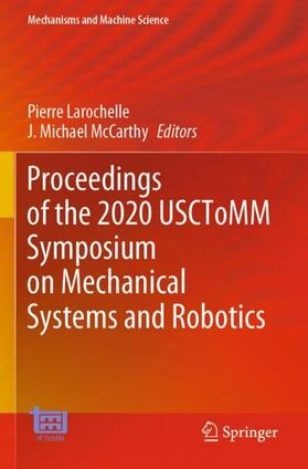 McCarthy / Larochelle |  Proceedings of the 2020 USCToMM Symposium on Mechanical Systems and Robotics | Buch |  Sack Fachmedien