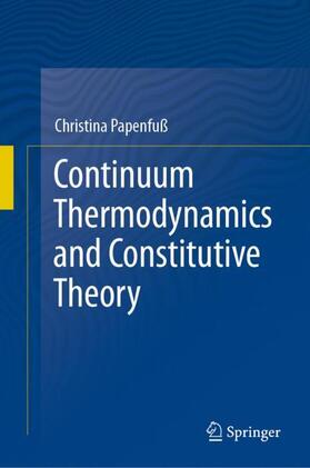 Papenfuß |  Continuum Thermodynamics and Constitutive Theory | Buch |  Sack Fachmedien