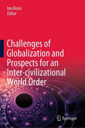 Rossi |  Challenges of Globalization and Prospects for an Inter-civilizational World Order | Buch |  Sack Fachmedien